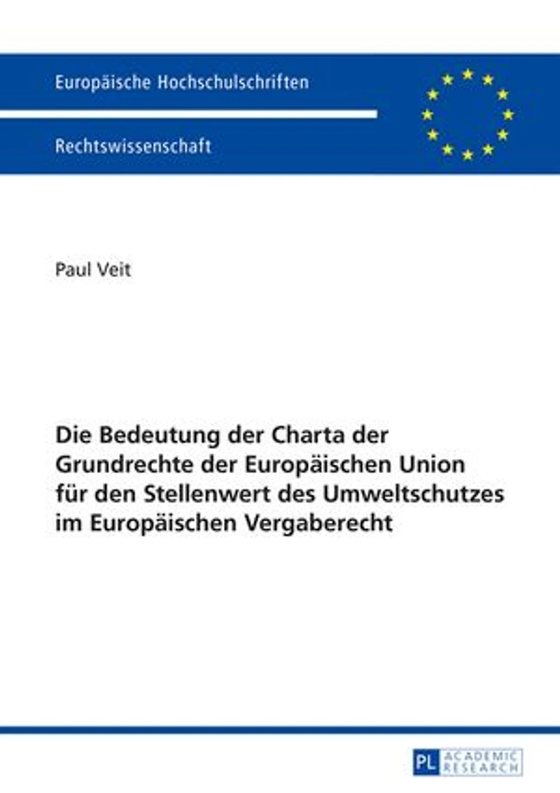 Die Bedeutung der Charta Grundrechte Europaeischen Union fuer den Stellenwert des Umweltschutzes im Vergaberecht