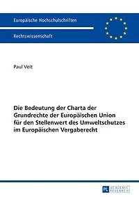Die Bedeutung der Charta Grundrechte Europaeischen Union fuer den Stellenwert des Umweltschutzes im Vergaberecht