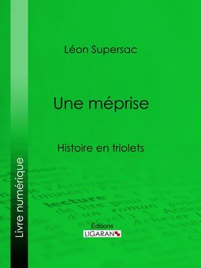 Une méprise: Histoire en triolets