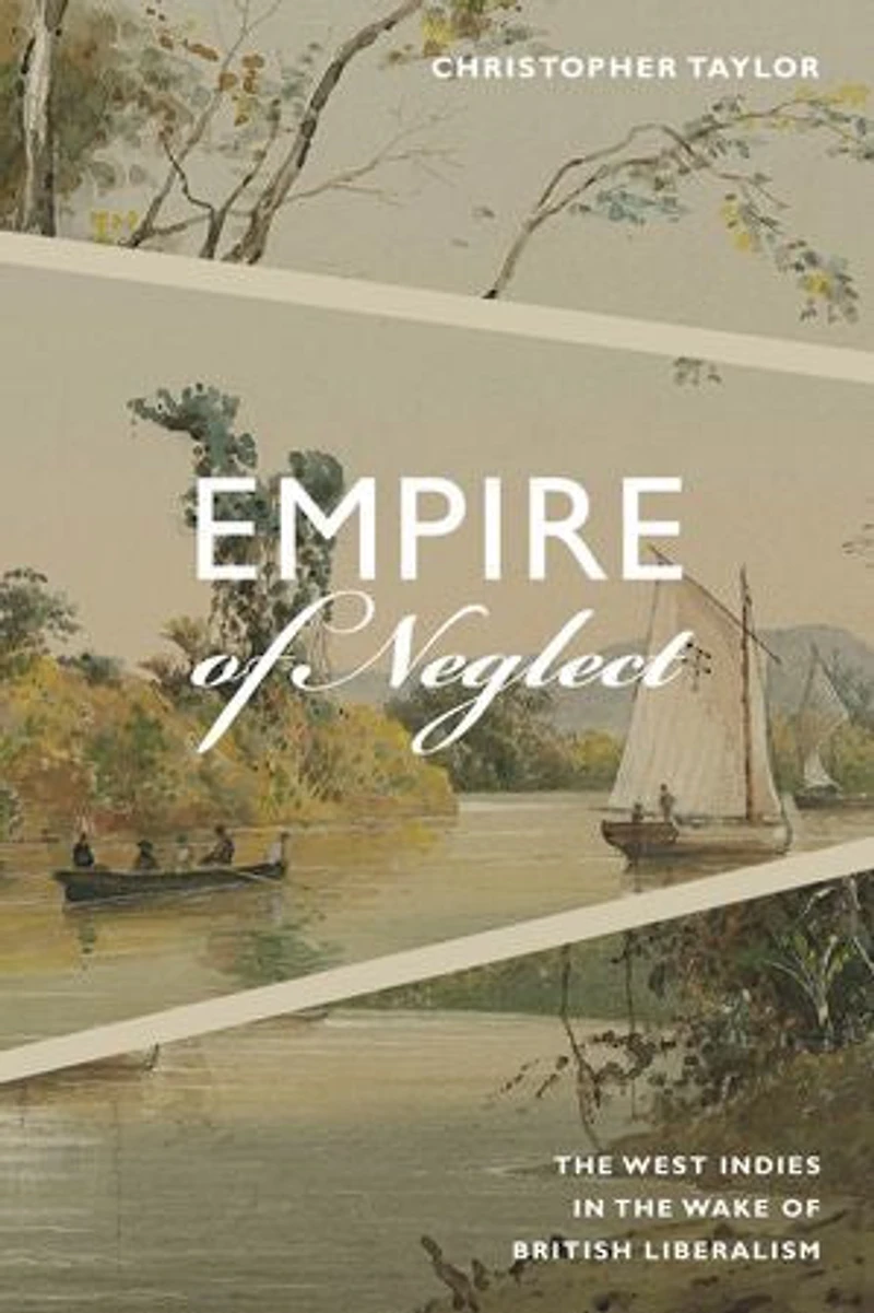 Empire of Neglect: the West Indies Wake British Liberalism
