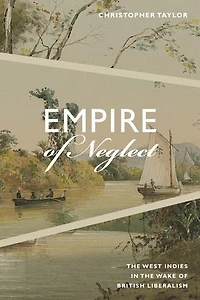 Empire of Neglect: the West Indies Wake British Liberalism