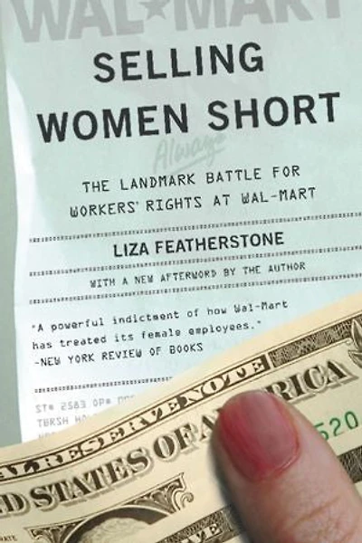 Selling Women Short: The Landmark Battle for Workers' Rights at Wal-Mart