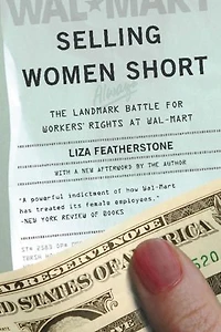 Selling Women Short: The Landmark Battle for Workers' Rights at Wal-Mart