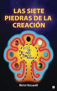 Las Siete Piedras De La Creación