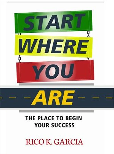 Start Where You Are: The Place to Begin Your Success