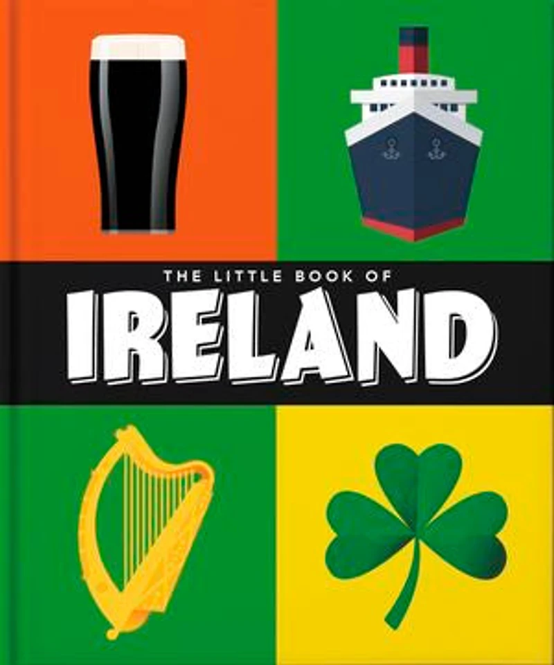 The Little Book of Ireland: Land Saints and Scholars