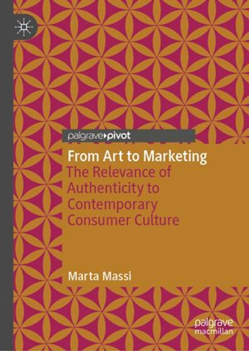 From Art To Marketing: The Relevance Of Authenticity Contemporary Consumer Culture