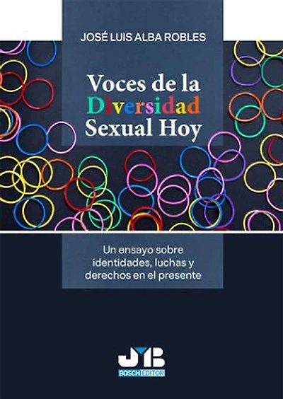 Voces de la diversidad sexual hoy, Un ensayo sobre identidades, luchas y derechos en el presente