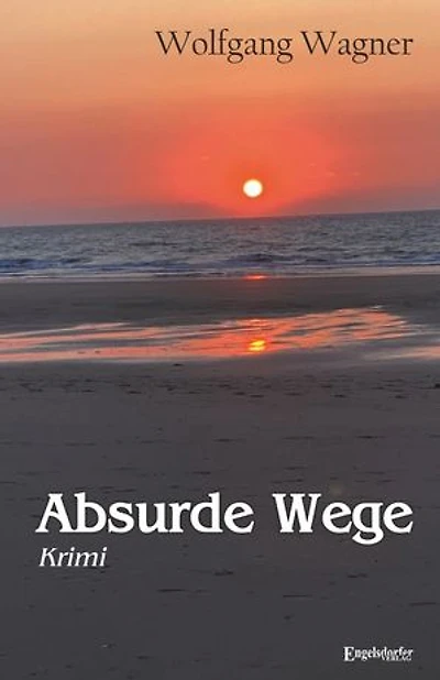 Absurde Wege: Krimi