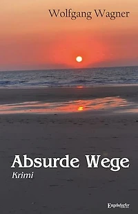 Absurde Wege: Krimi