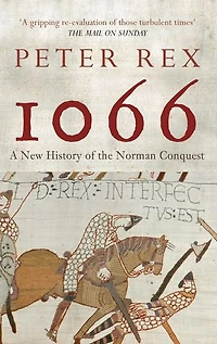 1066: A New History Of The Norman Conquest