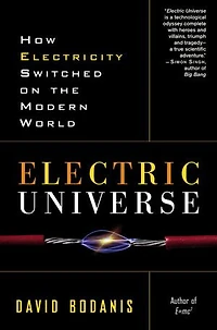 Electric Universe: How Electricity Switched On The Modern World