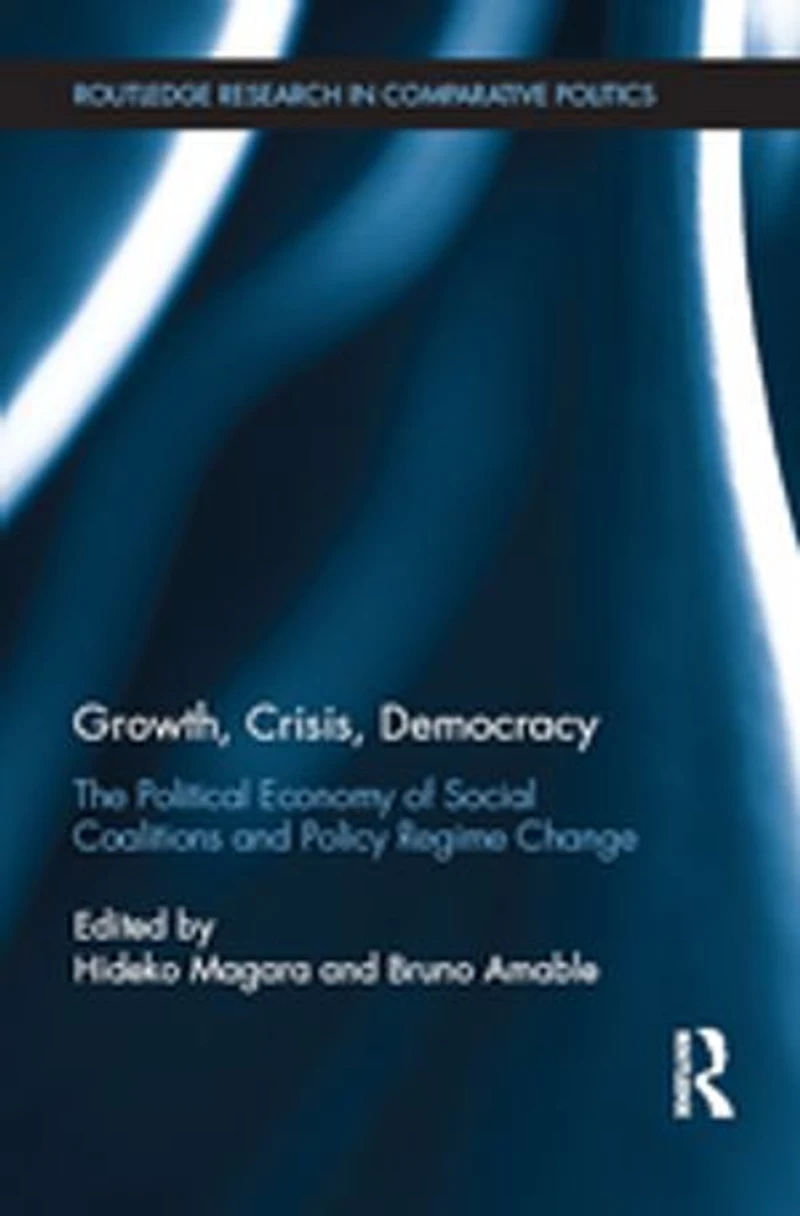 Growth, Crisis, Democracy: The Political Economy Of Social Coalitions And Policy Regime Change