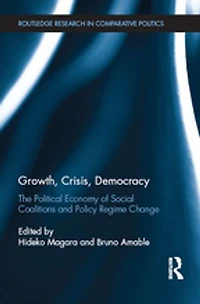 Growth, Crisis, Democracy: The Political Economy Of Social Coalitions And Policy Regime Change