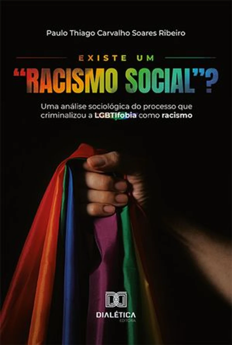 Existe um "Racismo Social"?: uma análise sociológica do processo que criminalizou a LGBTIfobia como racismo