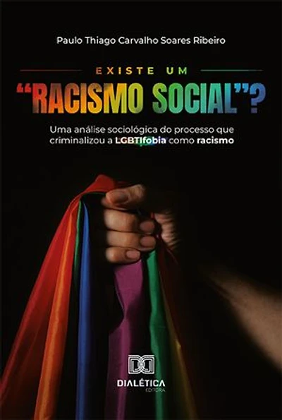 Existe um "Racismo Social"?: uma análise sociológica do processo que criminalizou a LGBTIfobia como racismo