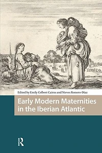 Early Modern Maternities the Iberian Atlantic
