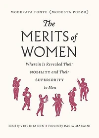 The Worth of Women: Wherein Is Clearly Revealed Their Nobility and Superiority to Men