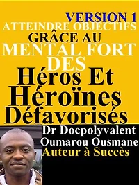 Atteindre Objectifs Grâce Au Mental Fort Des Héros Et Héroïnes Défavorisés