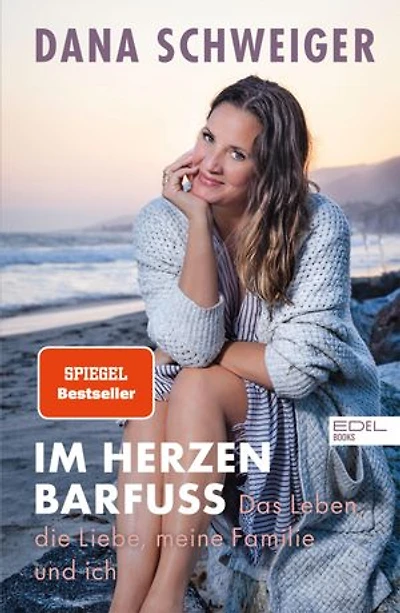Im Herzen barfuß: Das Leben, die Liebe meine Familie und ich
