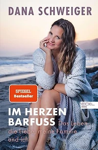 Im Herzen barfuß: Das Leben, die Liebe meine Familie und ich