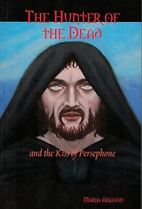 The Hunter of the Dead - and the Kiss of Persephone
