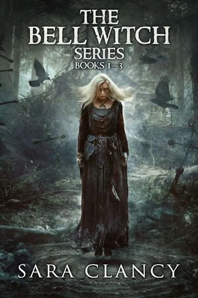 The Bell Witch Series Books 1 - 3: Scary Supernatural Horror with Monsters