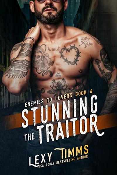Stunning the Traitor: Enemies to Lovers Series, #6