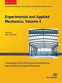 Experimental and Applied Mechanics, Volume 4: Proceedings of the 2016 Annual Conference on Experimental and Applied Mechanics