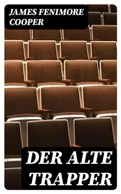 Der alte Trapper: Bereicherte Ausgabe.