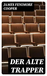 Der alte Trapper: Bereicherte Ausgabe.