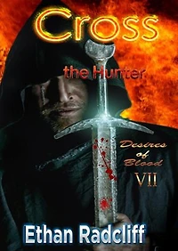 Cross, the Hunter: Desires of Blood, #7