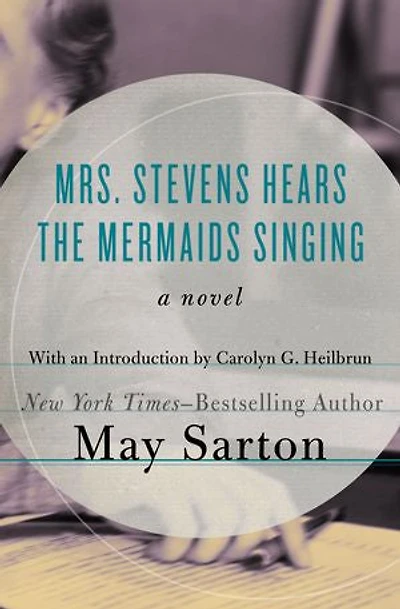 Mrs. Stevens Hears the Mermaids Singing: A Novel