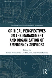 Critical Perspectives on the Management and Organization of Emergency Services