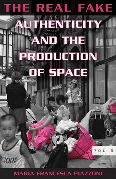 The Real Fake: Authenticity And Production Of Space