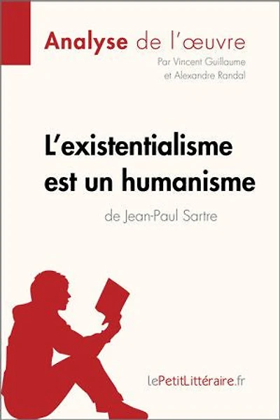 L'existentialisme est un humanisme de Jean-Paul Sartre (Analyse l'oeuvre): Analyse complète et résumé détaillé l'oeuvre