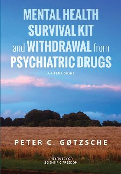Mental Health Survival Kit and Withdrawal from Psychiatric Drugs: A User's Guide