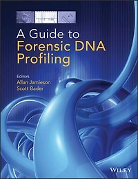 A Guide to Forensic DNA Profiling