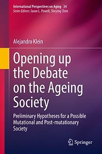 Opening up the Debate on Aging Society: Preliminary Hypotheses for a Possible Mutational and Post-mutationary Societ: Society
