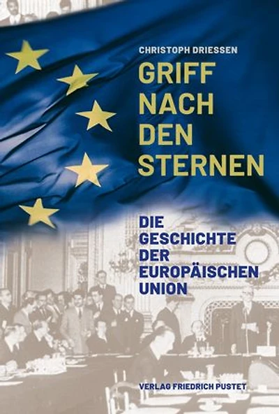 Griff nach den Sternen: Die Geschichte der Europäischen Union