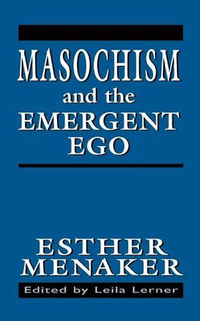 Masochism And The Emergent Ego