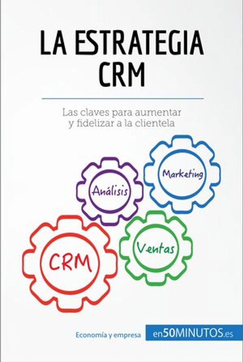 La estrategia CRM: Las claves para aumentar y fidelizar a la clientela