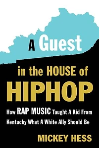 A Guest The House Of Hip-hop: How Rap Music Taught Kid From Kentucky What White Ally Should Be
