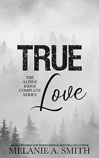 True Love: The Alpine Ridge Complete Series: Alpine Ridge, #5