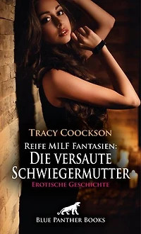 Reife MILF Fantasien: Die versaute Schwiegermutter | Erotische Geschichte: Verboten reifer Reiz ...
