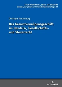 Das Gesamtvermoegensgeschaeft im Handels-, Gesellschafts- und Steuerrecht