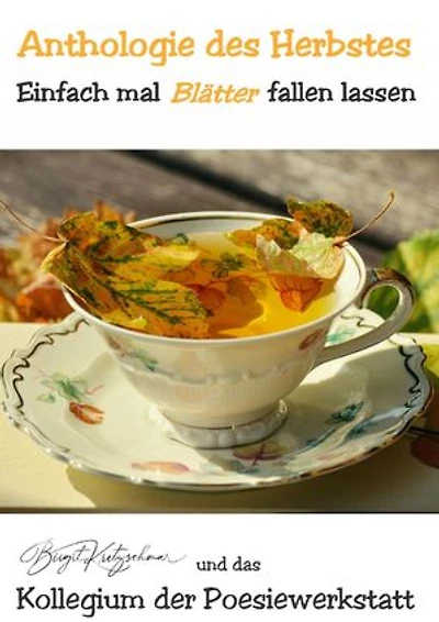 Anthologie des Herbstes: Einfach mal (Blätter) fallen lassen