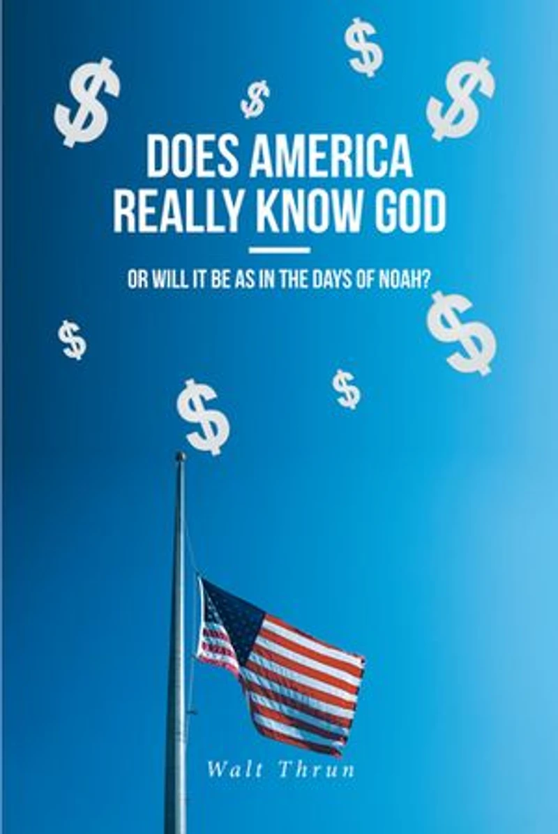 Does America Really Know God--Or Will It Be as the Days of Noah?