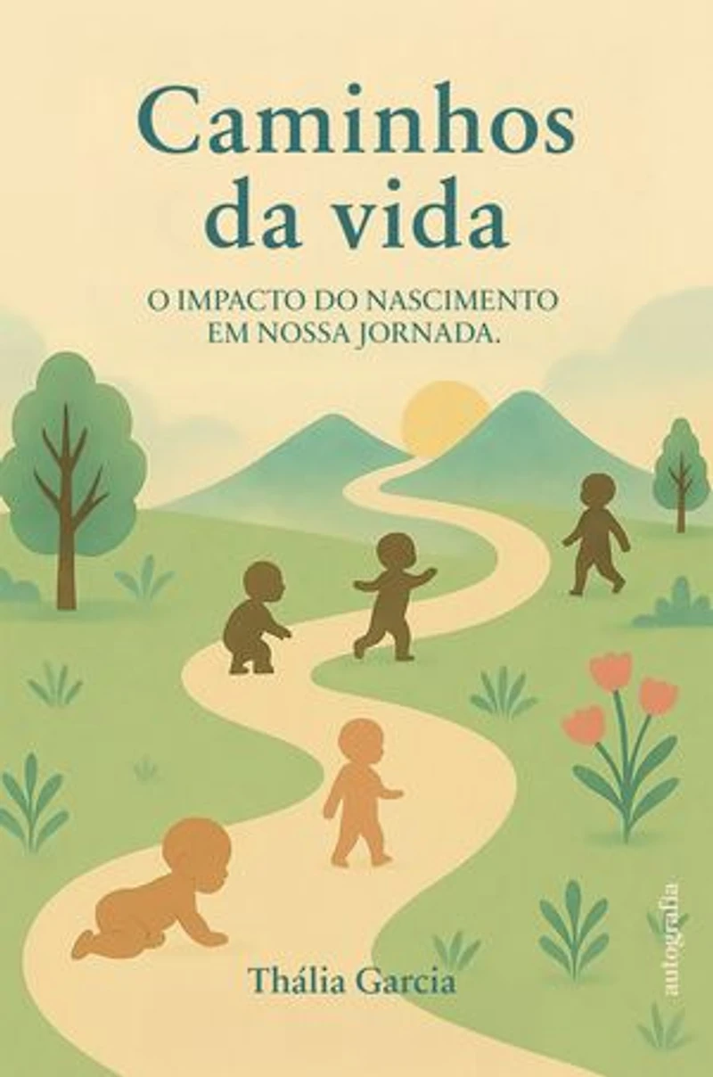 Caminhos da vida: O impacto do nascimento em nossa jornada