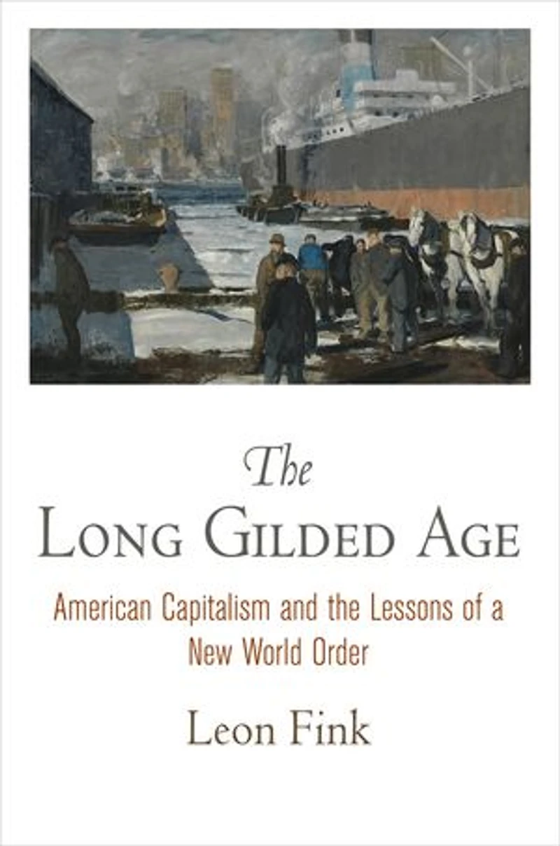 the Long Gilded Age: American Capitalism and Lessons of a New World Order
